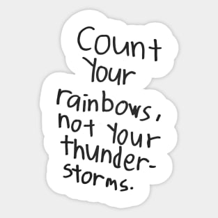 Count Your Rainbows, not your thunder-storm Sticker